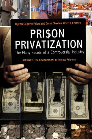 Cover of the book Prison Privatization: The Many Facets of a Controversial Industry [3 volumes] by Mª Pilar Tormo Irun, Mª Jesús Hernandez, Jose Luis Alba Robles