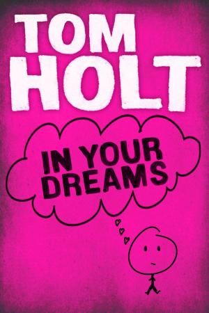 Cover of the book In Your Dreams by Neil Mosspark