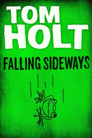 Cover of the book Falling Sideways by Tom Holt