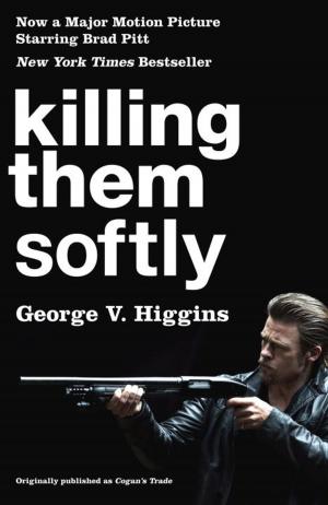 Book cover of Killing Them Softly (Cogan's Trade Movie Tie-in Edition)