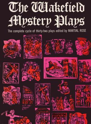 Cover of the book The Wakefield Mystery Plays by Alec Wilkinson