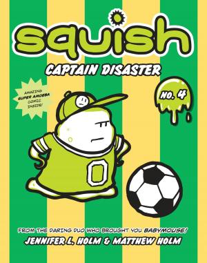 Cover of the book Squish #4: Captain Disaster by Bonnie Bryant