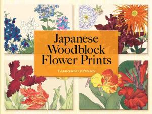 Cover of the book Japanese Woodblock Flower Prints by Wilhelm Grimm, Jacob Grimm