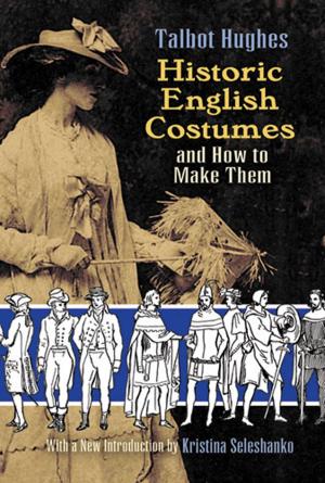Cover of Historic English Costumes and How to Make Them