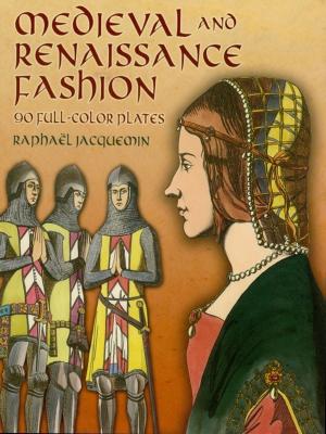 Cover of the book Medieval and Renaissance Fashion by T. D. Kendrick