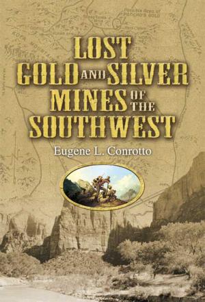Cover of the book Lost Gold and Silver Mines of the Southwest by W. B. (Bat) Masterson