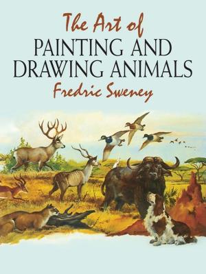 Cover of the book The Art of Painting and Drawing Animals by Maurice R. Davie