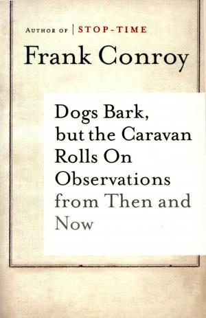bigCover of the book Dogs Bark, but the Caravan Rolls On by 
