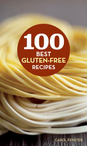 Cover of the book 100 Best Gluten-Free Recipes by Anya Seton