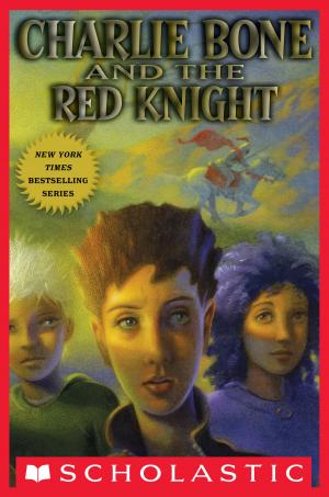 Cover of the book Children of the Red King #8: Charlie Bone and the Red Knight by Sara Lewis Holmes