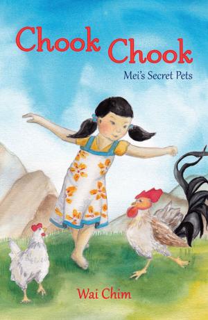 Cover of the book Chook Chook: Mei's Secret Pets by Cass Moriarty