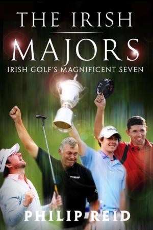 Cover of the book The Irish Majors: The Story Behind the Victories of Ireland's Top Golfers - Rory McIlroy, Graeme McDowell, Darren Clarke and Pádraig Harrington by Stephen Walker