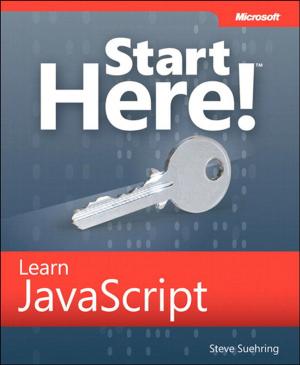 Cover of the book Start Here! Learn JavaScript by Stacia Varga, Denny Cherry, Joseph D'Antoni