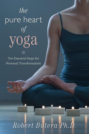 Book cover of The Pure Heart of Yoga: Ten Essential Steps for Personal Transformation