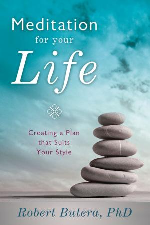 Book cover of Meditation for Your Life: Creating a Plan that Suits Your Style
