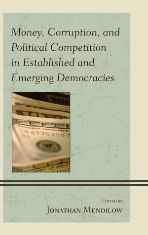 Cover of the book Money, Corruption, and Political Competition in Established and Emerging Democracies by 