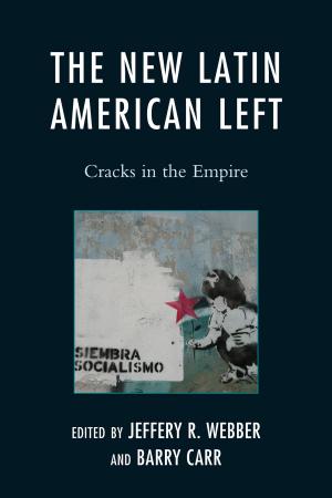 Cover of the book The New Latin American Left by Mitchell Nobis, Daniel Laird, Carrie Nobis, Dawn Reed, Dirk Schulze