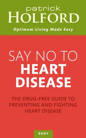Cover of the book Say No To Heart Disease by Paul Peacock