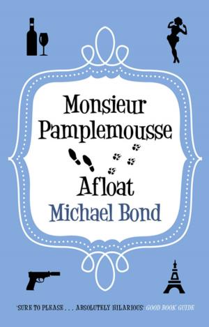 Cover of the book Monsieur Pamplemousse Afloat by Bill Naughton