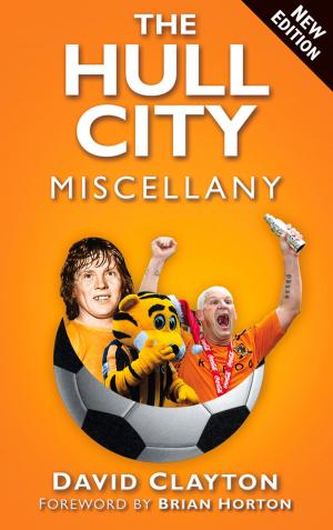Cover of the book Hull City Miscellany by Gilliam Pugh