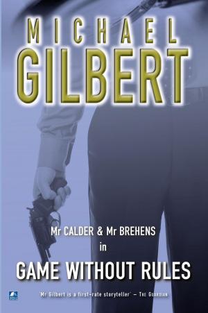 Cover of the book Game Without Rules by Michael Gilbert