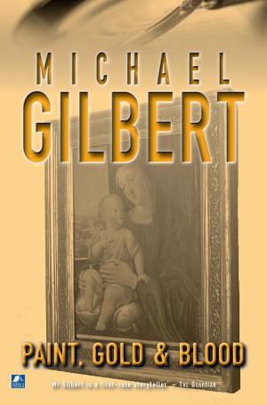 Cover of the book Paint Gold And Blood by Michael Gilbert