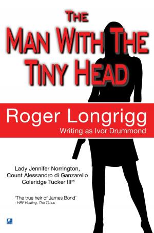 Cover of the book The Man With The Tiny Head: (Writing as Ivor Drummond) by Eric Ambler