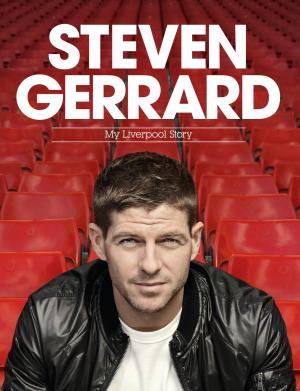 Book cover of Steven Gerrard: My Liverpool Story