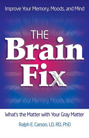Cover of the book The Brain Fix by Dr. Cardwell Nuckols, PhD