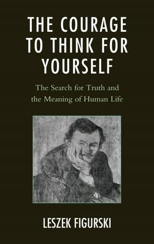 Cover of the book The Courage to Think for Yourself by Judith A. Schwartz, Richard B. Schwartz