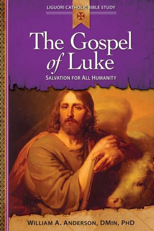 Cover of the book The Gospel of Luke by William A. Anderson, DMin, PhD