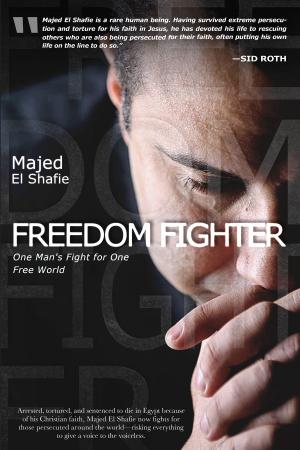 Cover of the book Freedom Fighter: One Man's Fight for One Free World by Adam Thompson