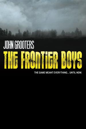 Cover of the book The Frontier Boys: The Novel by Robert Henderson