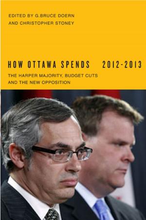 Cover of the book How Ottawa Spends, 2012-2013 by Ruth Alejandra Patiño Jacinto, Jairo Alonso Bautista, Daniel Castro Jiménez