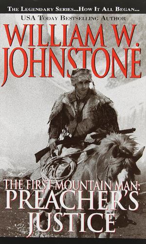 Cover of the book Preacher's Justice by William W. Johnstone, J.A. Johnstone