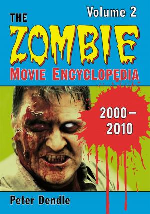 Cover of the book The Zombie Movie Encyclopedia, Volume 2: 2000-2010 by Glenn A. Knoblock
