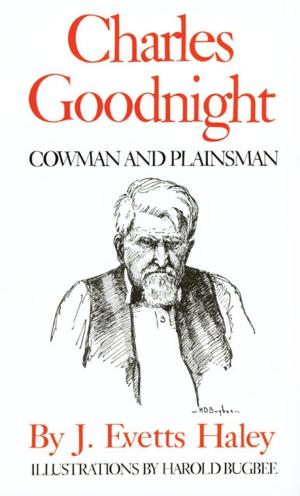 Cover of the book Charles Goodnight by John Boessenecker