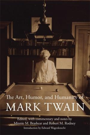 Cover of the book The Art, Humor, and Humanity of Mark Twain by Robert K. DeArment
