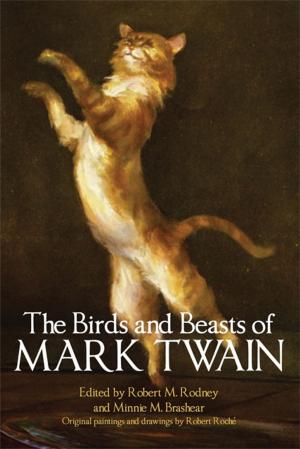 Cover of the book The Birds and Beasts of Mark Twain by Rilla Askew