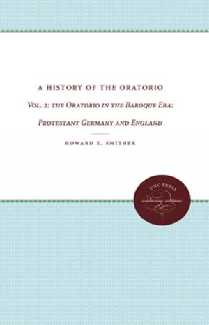 Cover of the book A History of the Oratorio by Elizabeth R. Escobedo