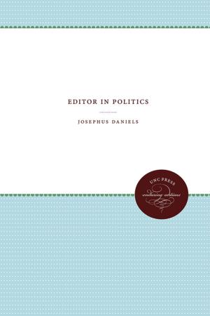 Cover of the book Editor in Politics by Gary W. Gallagher
