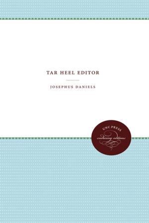 Cover of the book Tar Heel Editor by Cedric J. Robinson