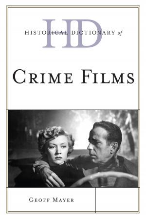 Cover of the book Historical Dictionary of Crime Films by Angela Courtney