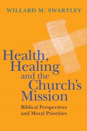 Cover of the book Health, Healing and the Church's Mission by Leon L. Morris