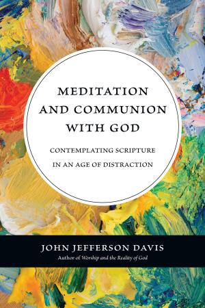 Cover of the book Meditation and Communion with God by Oren Martin