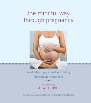 Cover of the book The Mindful Way through Pregnancy by Jean M. Kraemer, MA, LPC