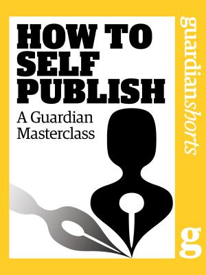 Cover of the book How to Self Publish by Simon Hattenstone