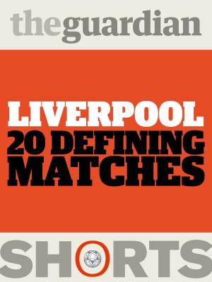 Book cover of Liverpool: 20 Defining Matches