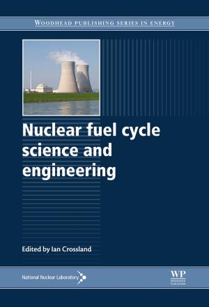Cover of the book Nuclear Fuel Cycle Science and Engineering by 