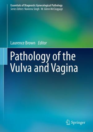 Cover of the book Pathology of the Vulva and Vagina by Ana Álvarez-Errecalde, Consuelo Ruiz Vélez-Frías, Emilio Santos Leal, Jesús Sanz Sánchez, M. Àngels Claramunt Armengau, Natalène Suanzes Leenhardt